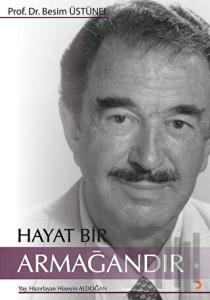 Hayat Bir Armağandır