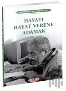Hayatı Hayat Verene Adamak