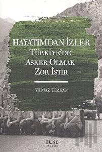 Hayatımdan İzler Türkiye'de Asker Olmak Zor İştir