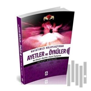 Hayatımızı Kolaylaştıran Ayetler ve Öyküler 1