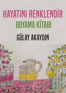 Hayatını Renklendir Boyama Kitabı
