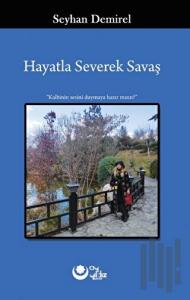 Hayatla Severek Savaş