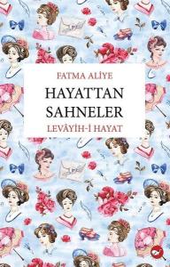 Hayattan Sahneler Levayih-i Hayat