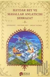 Haydar Bey ve Masallar Anlatıcısı Şehrazat 1