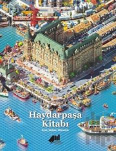 Haydarpaşa Kitabı: Kent, Mekan, Mücadele (Ciltli)