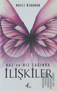 Haz ve Hız Çağında İlişkiler