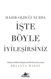 Hazır Olduğunuzda İşte Böyle İyileşirsiniz