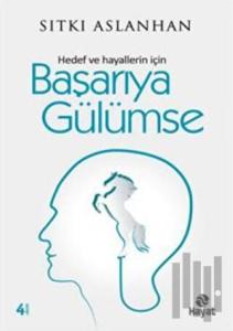 Hedef ve Hayallerin İçin Başarıya Gülümse