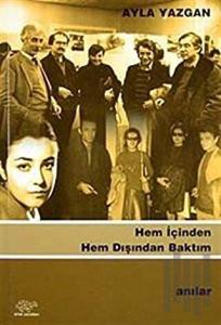 Hem İçinden Hem Dışından Baktım