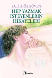 Hep Yazmak İsteyenlerin Hikayeleri