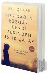 Her Dağın Rüzgarı Kendi Sesinden Islık Çalar