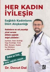 Her Kadın İyileşir - Sağlıklı Kadınların Dört Alışkanlığı