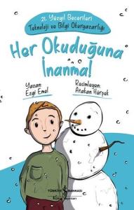 Her Okuduğuna İnanma! 21.Yüzyıl Becerileri-Teknoloji ve Bilgi Okuryazarlığı