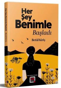 Her Şey Benimle Başladı