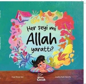 Her Şeyi mi Allah Yarattı?