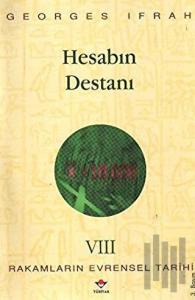 Hesabın Destanı Rakamların Evrensel Tarihi VIII