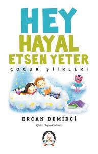 Hey Hayal Etsen Yeter-Çocuk Şiirleri