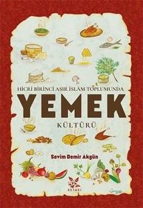 Hicri Birinci Asır İslam Toplumunda Yemek Kültürü
