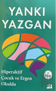 Hiperaktif Çocuk ve Ergen Okulda