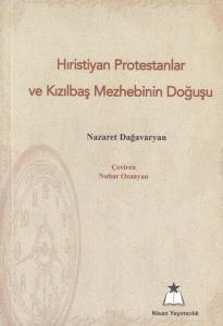 Hıristiyan Protestanlar ve Kızılbaş Mezhebinin Doğuşu