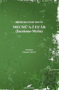 Hisarcıklızade Mes’ud - Mecmu’a-İ Eş’ar (İnceleme - Metin) (Ciltli)