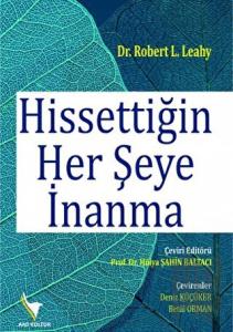Hissettiğin Her Şeye İnanma