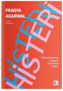 Histeri-  Cinsiyetleştirilmiş Duygular Efsanesinin Çöküşü