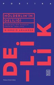 Hölderlin'in Deliliği - Alışılmış Bir Hayatın Kroniği 1806 - 1843