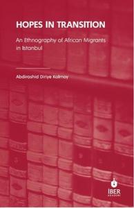 Hopes in Transition - An Ethnography of African Migrants in Istanbul