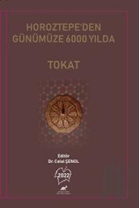 Horoztepe’den Günümüze 6000 Yılda Tokat
