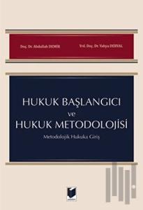 Hukuk Başlangıcı ve Hukuk Metodolojisi
