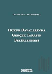Hukuk Davalarında Gerçek Tarafın Belirlenmesi