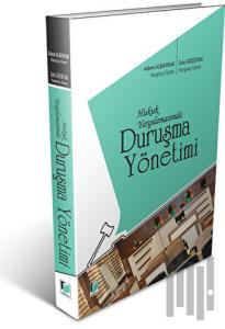 Hukuk Yargılamasında Duruşma Yönetimi