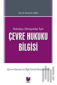 Hukukçu Olmayanlar İçin Çevre Hukuku Bilgisi