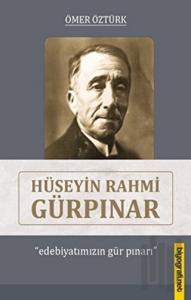 Hüseyin Rahmi Gürpınar - Edebiyatımızın Gür Pınarı