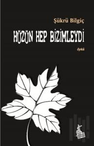 Hüzün Hep Bizimleydi