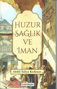 Huzur Sağlık ve İman