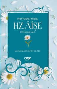 Hz.Aişe-İffet ve İsmet Timsali