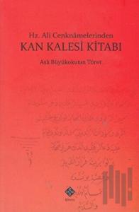 Hz. Ali Cenknamelerinden Kan Kalesi Kitabı