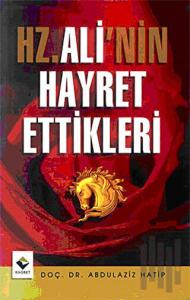 Hz. Ali’nin Hayret Ettikleri