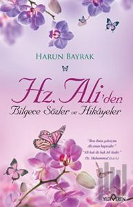 Hz. Ali'den Bilgece Sözler ve Hikayeler