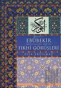 Hz. Ebubekir Radiyallahu Anh'ın Fıkhi Görüşleri (Ciltli)