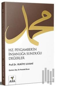 Hz. Peygamberin İnsanlığa Sunduğu Değerler