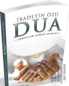 İbadetin Özü Dua