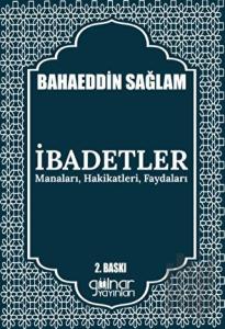 İbadetler Manaları, Hakikatleri, Faydaları