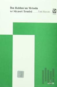 İbn Haldun’un Metodu ve Siyaset Teorisi
