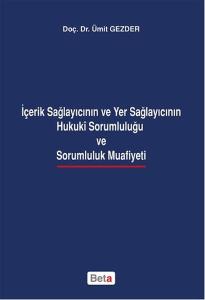 İçerik Sağlayıcının ve Yer Sağlayıcının  Hukuki Sorumluluğu ve Sorumluluk Muafiyeti