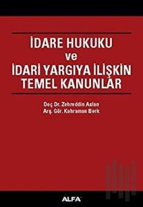 İdare Hukuku ve İdari Yargıya İlişkin Temel Kanunlar (Ciltli)