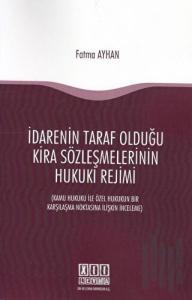 İdarenin Taraf Olduğu Kira Sözleşmelerinin Hukuki Rejimi