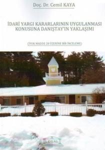 İdari Yargı Kararlarının Uygulanması Konusuna Danıştay'ın Yaklaşımı